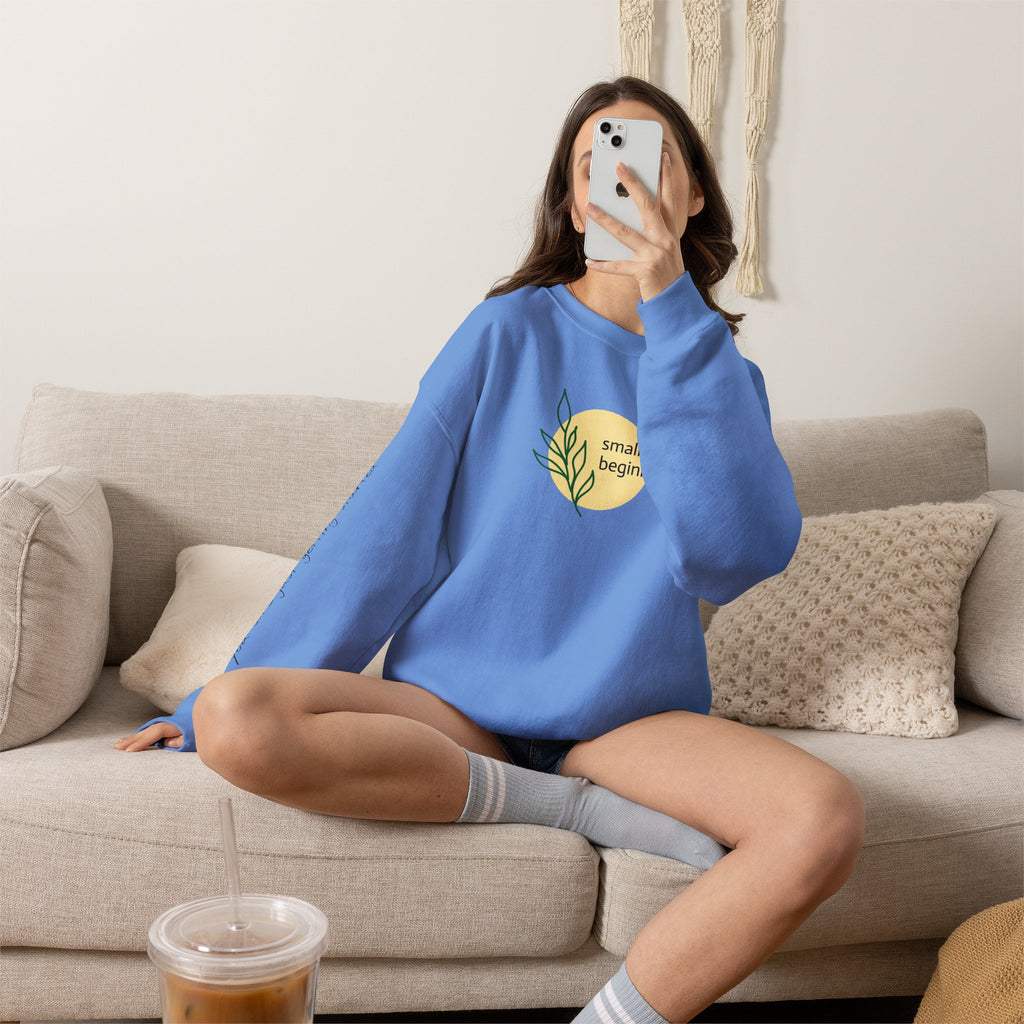 Copy of Crewneck Sweatshirt - "Small Beginnings"