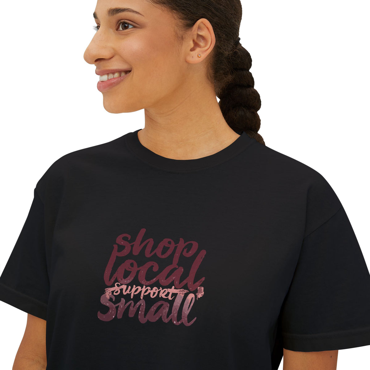 Shop Local Small Women's Boxy Tee — Casual Support Local Business Shirt