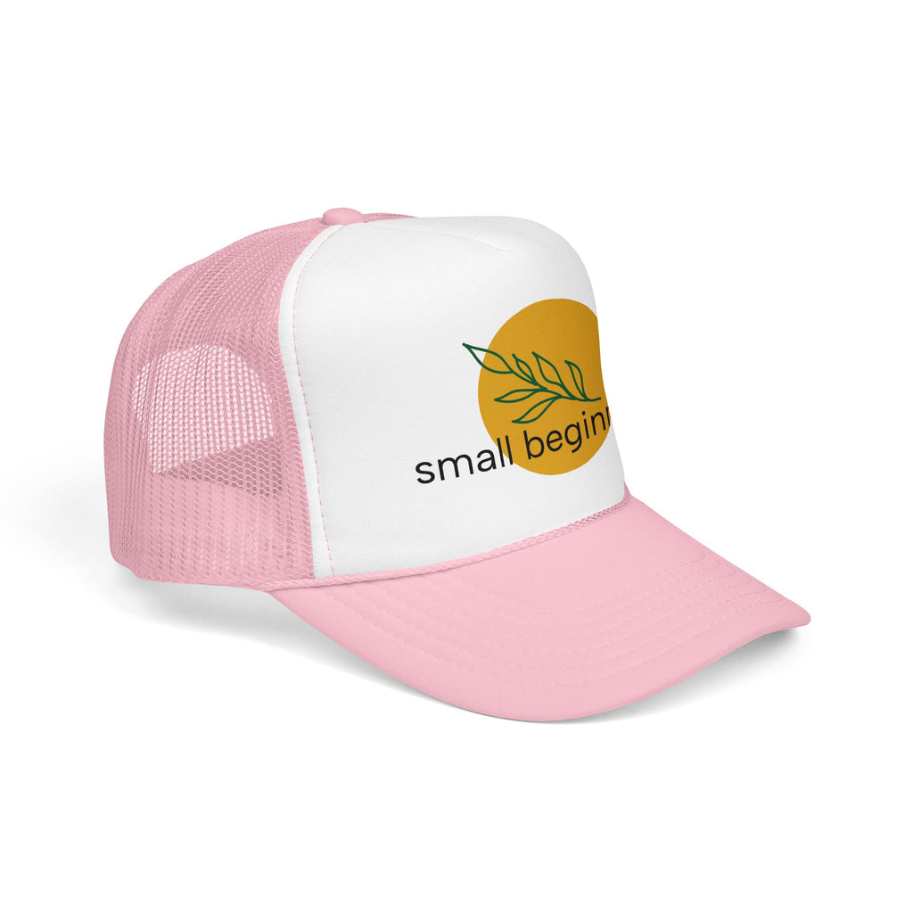 Foam Trucker Hat - "Small Beginnings"