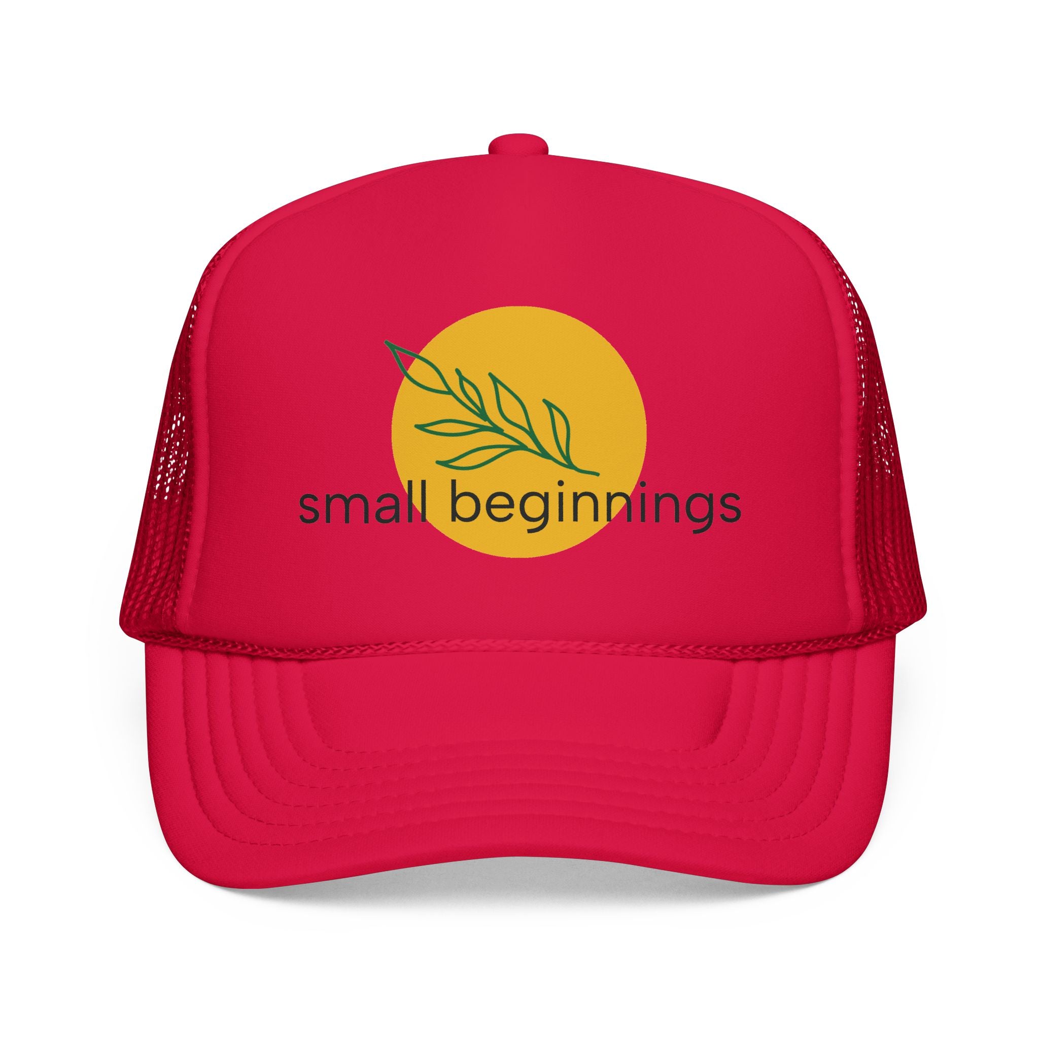 Foam Trucker Hat - "Small Beginnings"