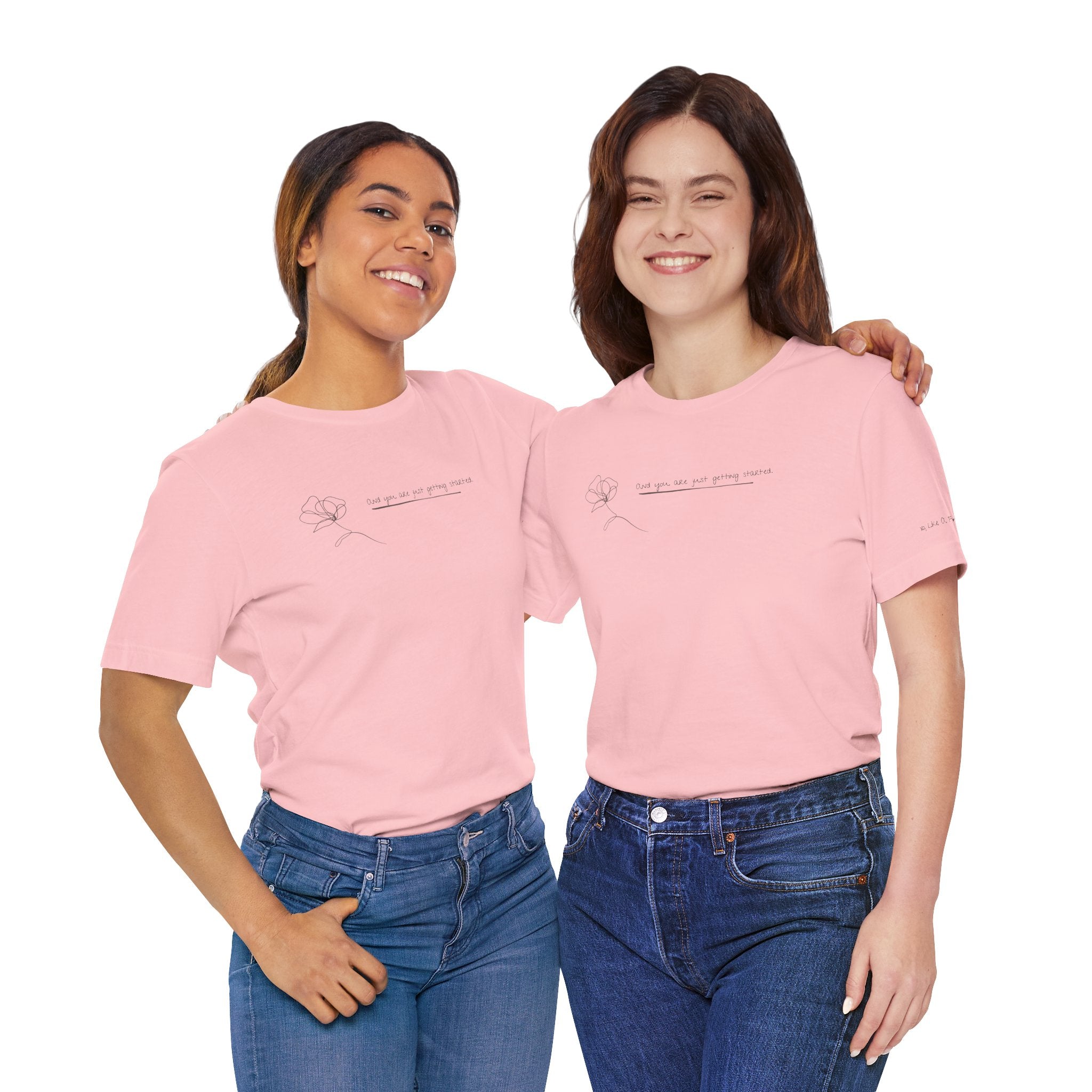 Unisex Jersey Short Sleeve Tee - "You Are Just Getting Started"
