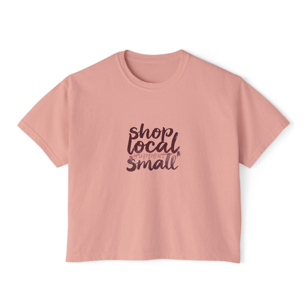 Shop Local Small Women's Boxy Tee — Casual Support Local Business Shirt