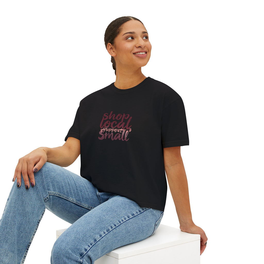 Shop Local Small Women's Boxy Tee — Casual Support Local Business Shirt
