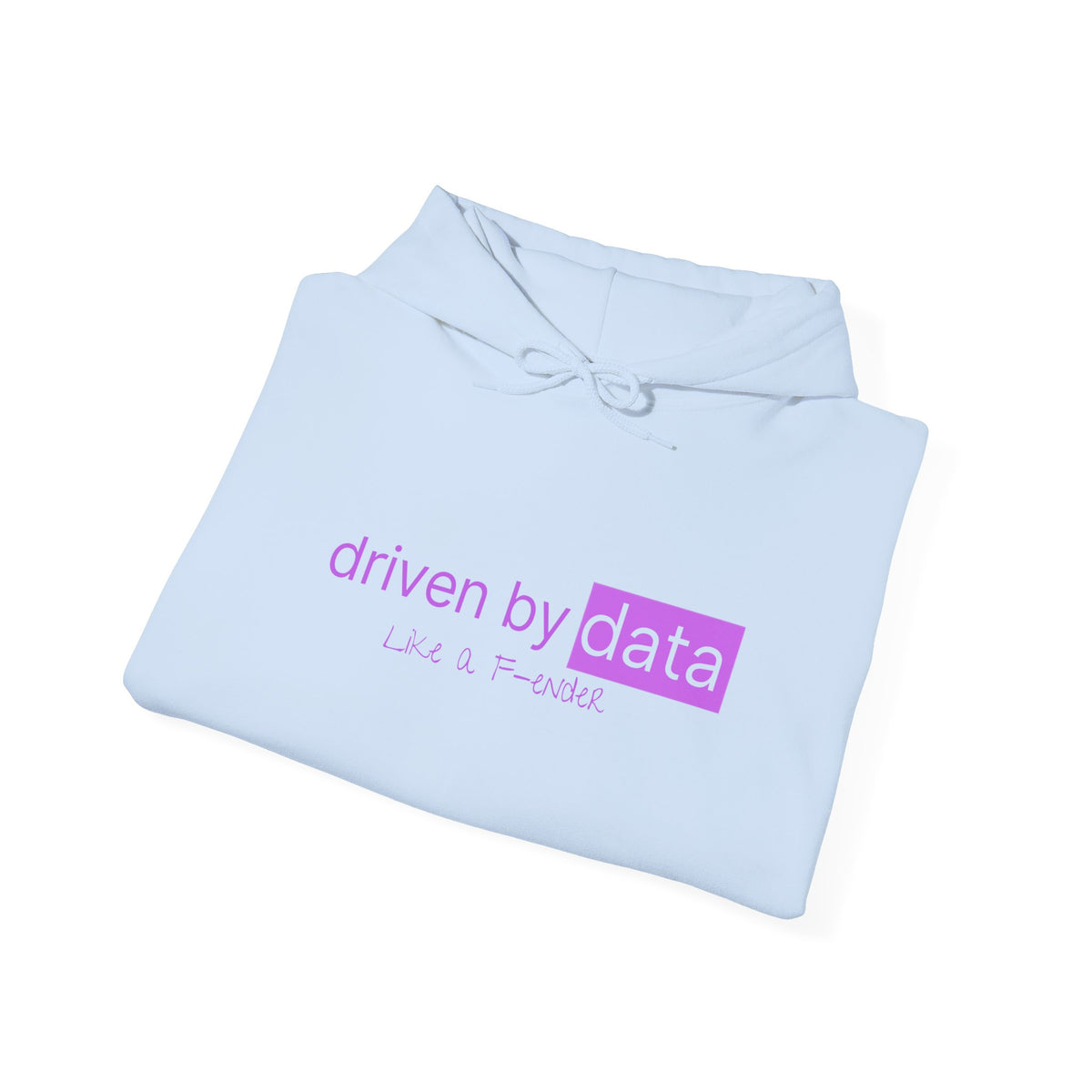 Data Hoodie — "driven by data" Minimal Tech Graphic Hooded Sweatshirt