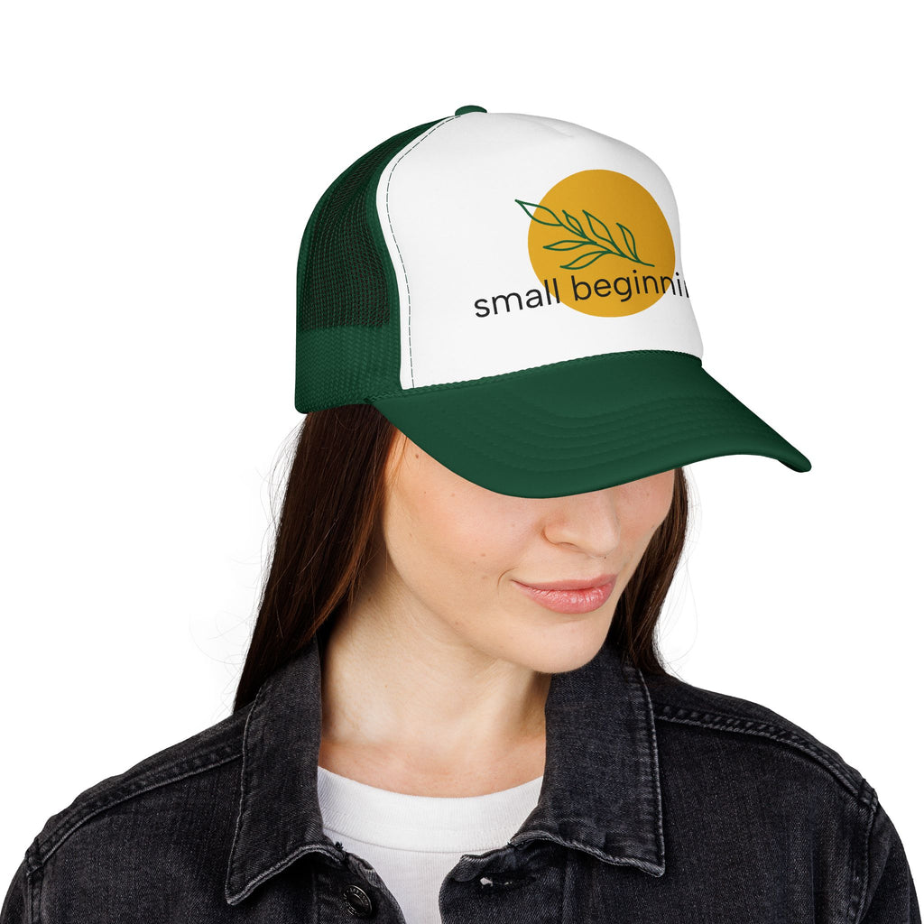 Foam Trucker Hat - "Small Beginnings"