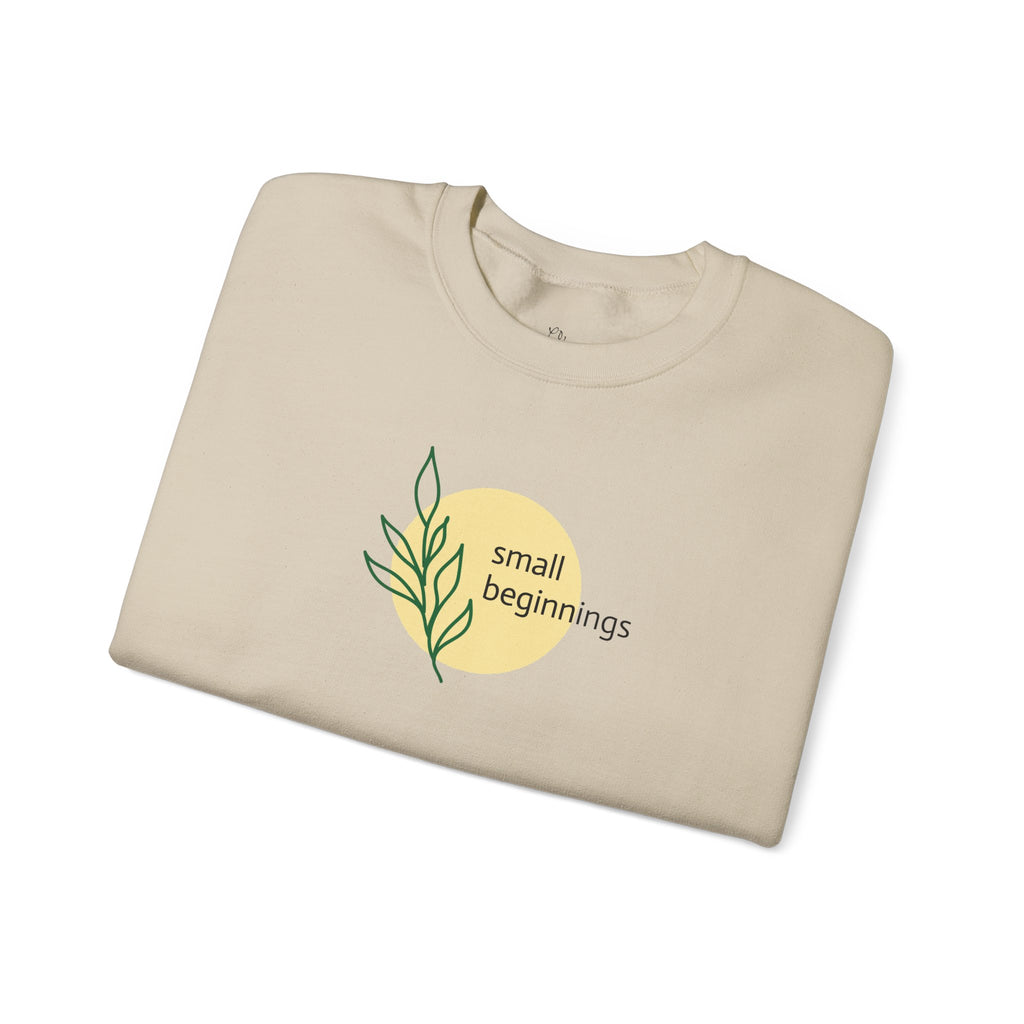 Copy of Crewneck Sweatshirt - "Small Beginnings"