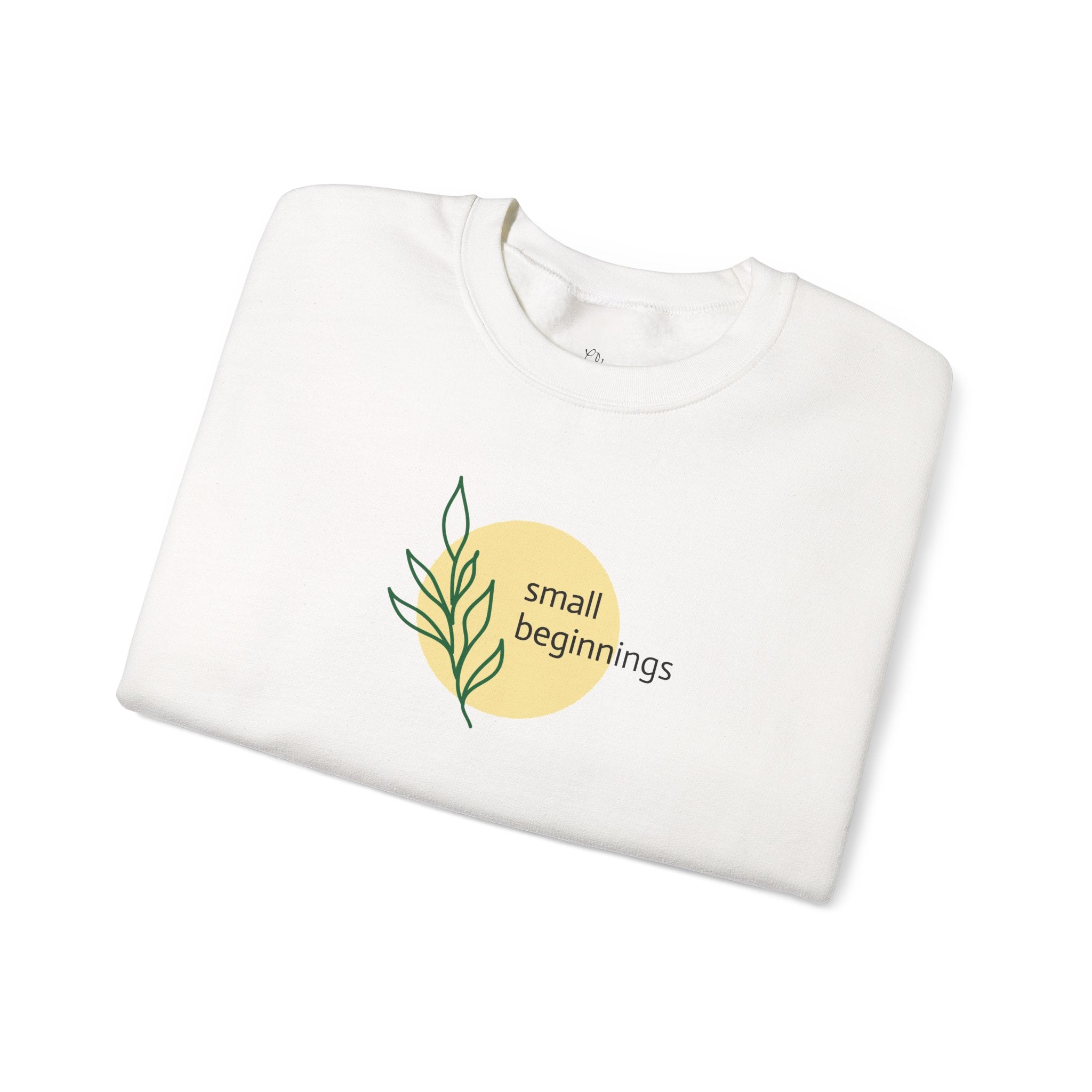 Copy of Crewneck Sweatshirt - "Small Beginnings"
