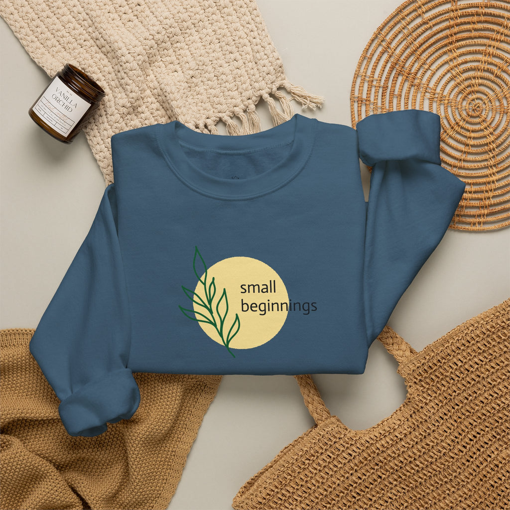 Copy of Crewneck Sweatshirt - "Small Beginnings"