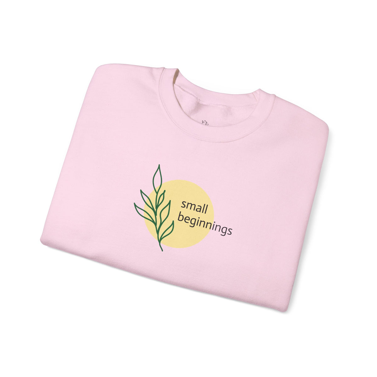 Copy of Crewneck Sweatshirt - "Small Beginnings"