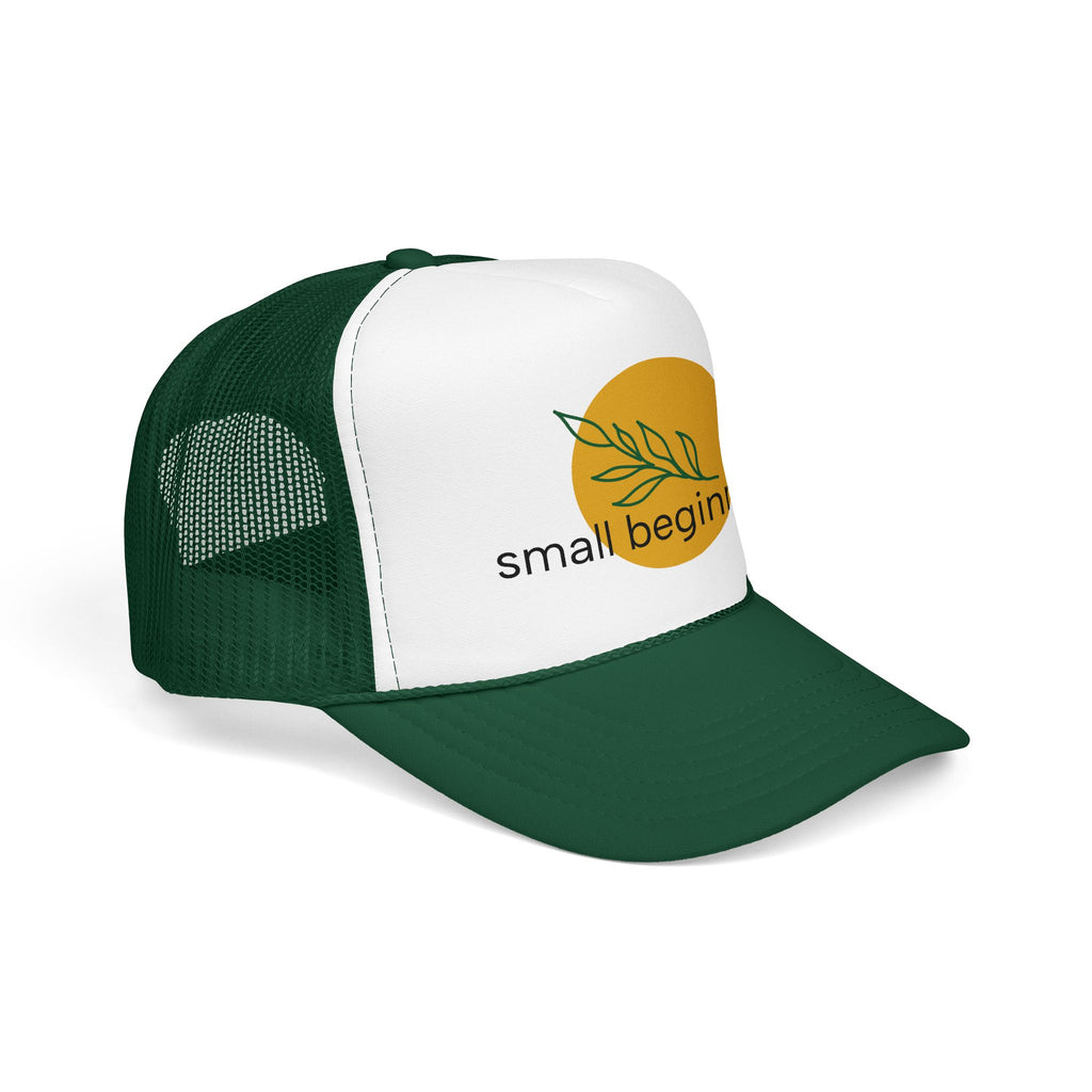 Foam Trucker Hat - "Small Beginnings"
