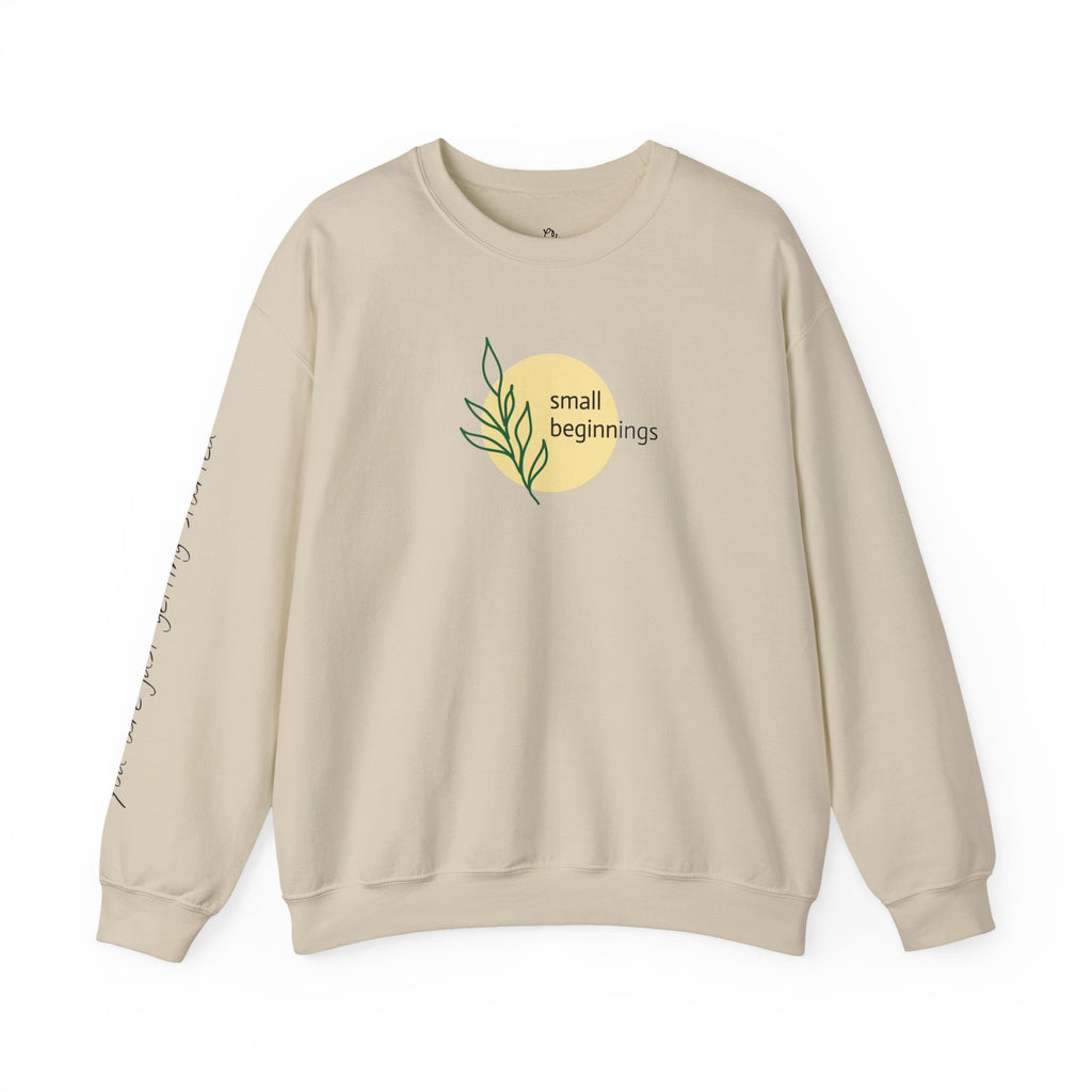 Copy of Crewneck Sweatshirt - "Small Beginnings"