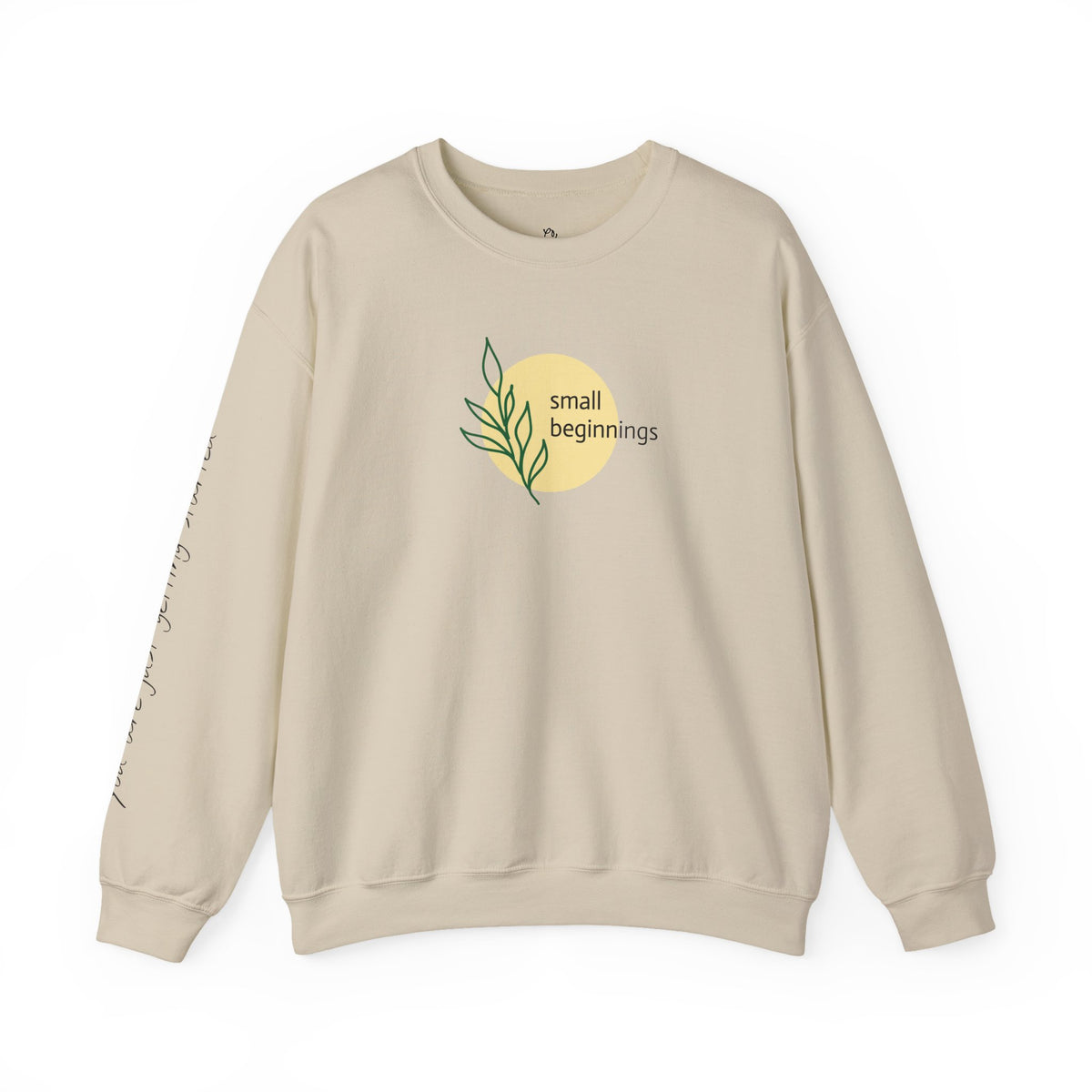 Copy of Crewneck Sweatshirt - "Small Beginnings"