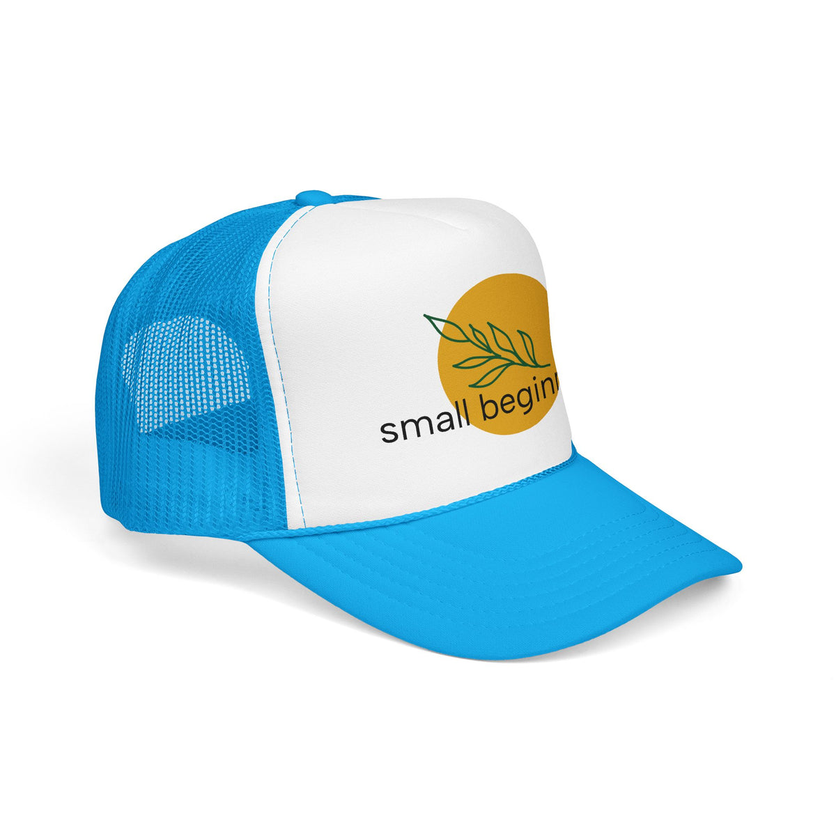 Foam Trucker Hat - "Small Beginnings"