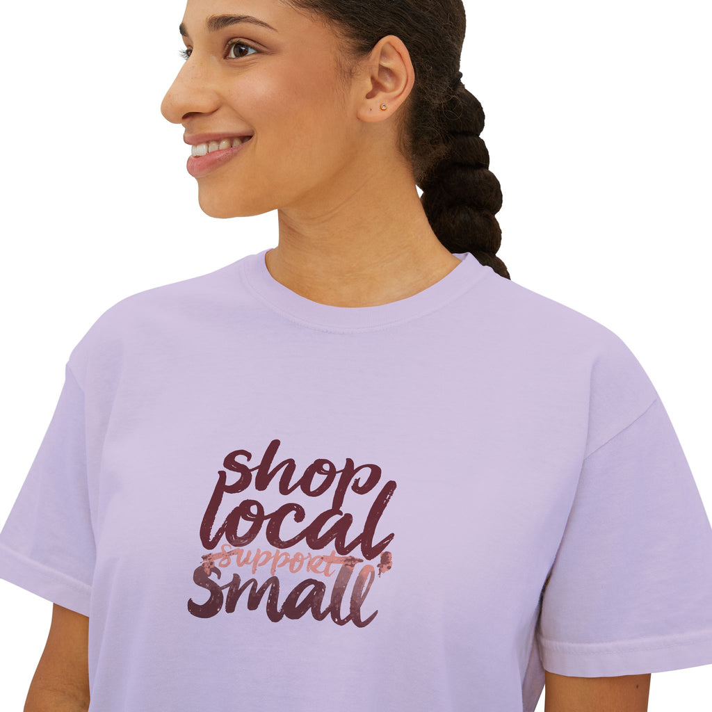 Shop Local Small Women's Boxy Tee — Casual Support Local Business Shirt