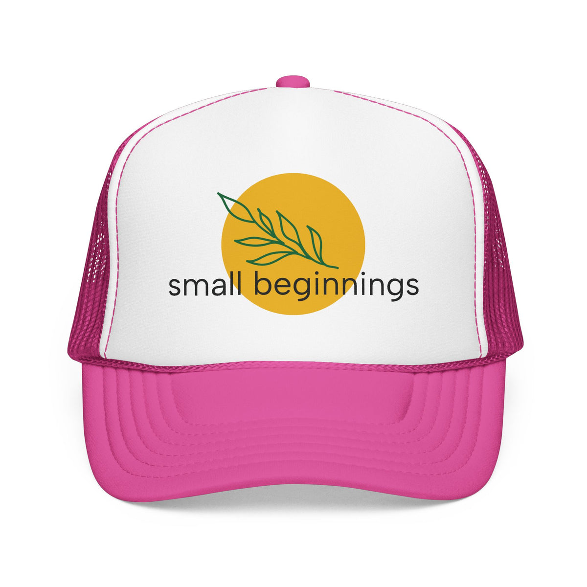 Foam Trucker Hat - "Small Beginnings"