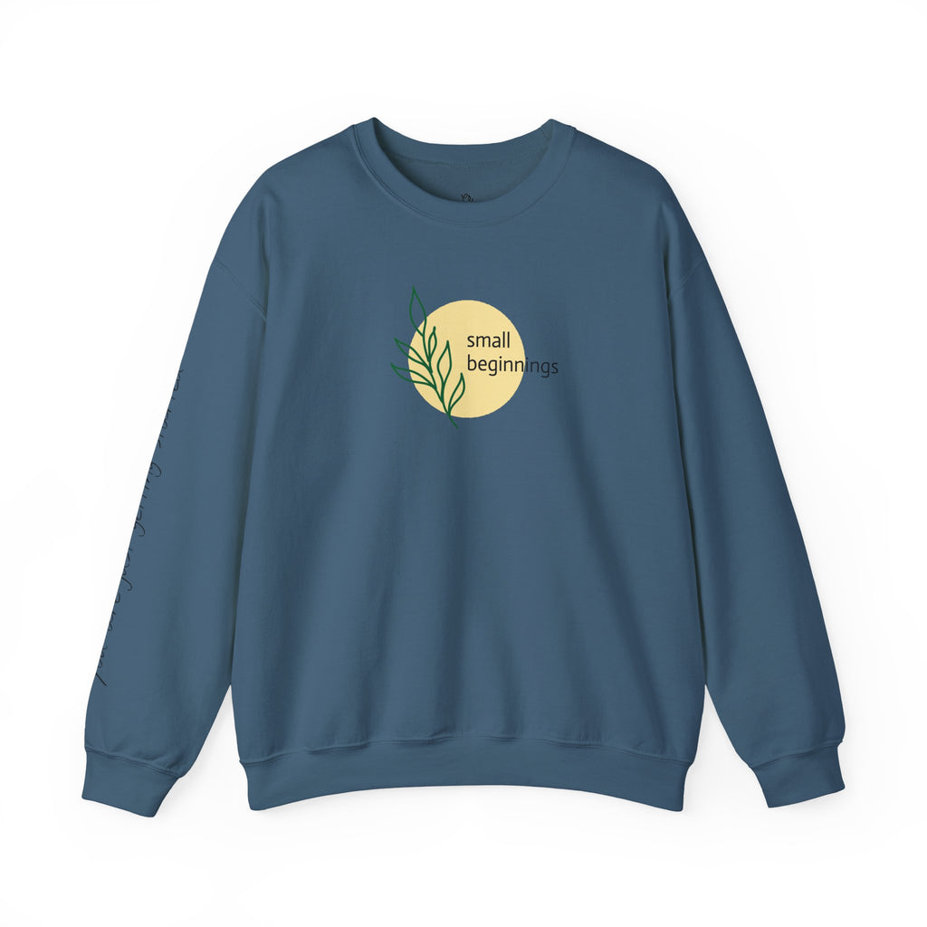 Copy of Crewneck Sweatshirt - "Small Beginnings"