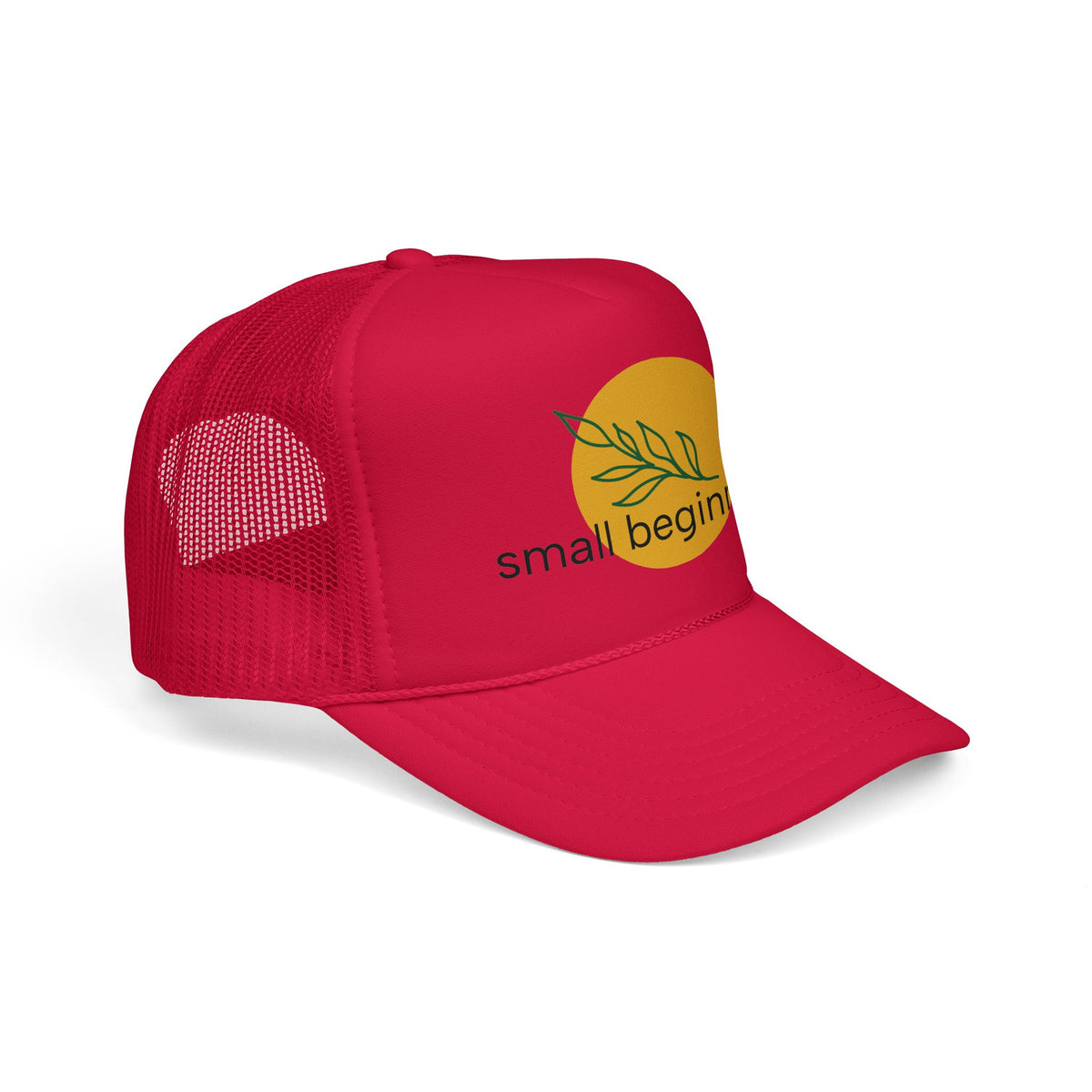Foam Trucker Hat - "Small Beginnings"