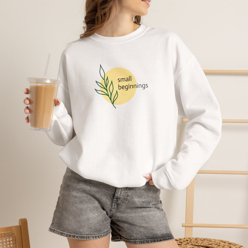 Copy of Crewneck Sweatshirt - "Small Beginnings"