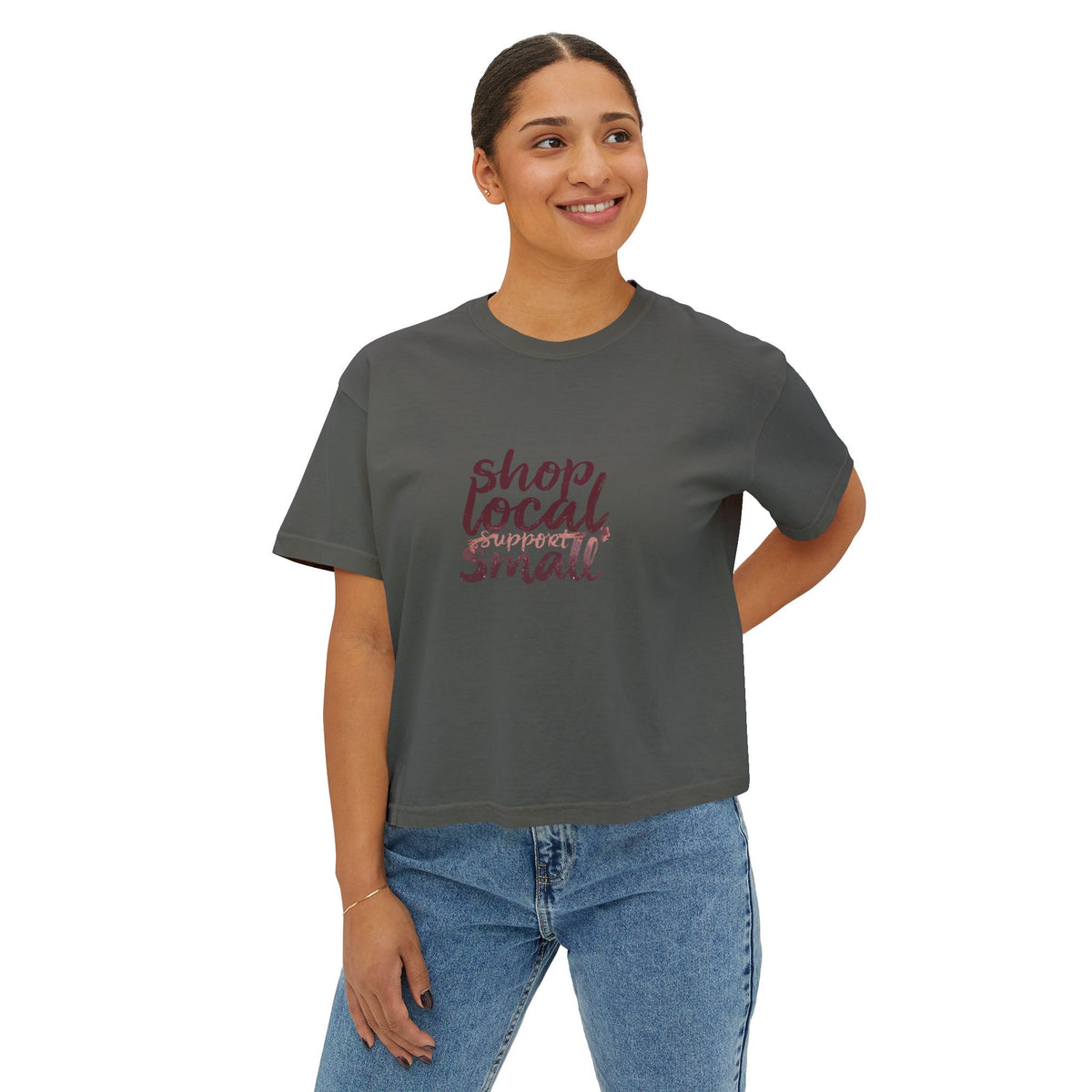 Shop Local Small Women's Boxy Tee — Casual Support Local Business Shirt