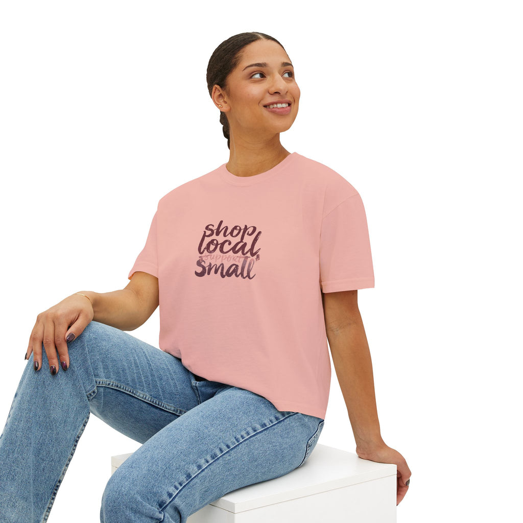 Shop Local Small Women's Boxy Tee — Casual Support Local Business Shirt