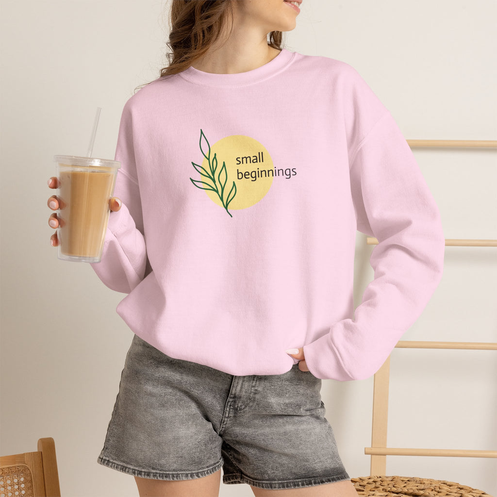 Copy of Crewneck Sweatshirt - "Small Beginnings"