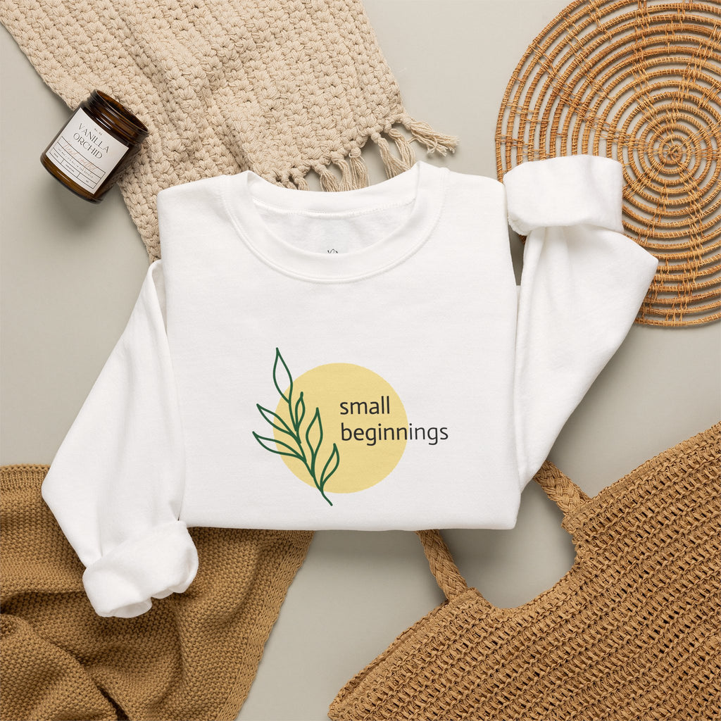 Copy of Crewneck Sweatshirt - "Small Beginnings"