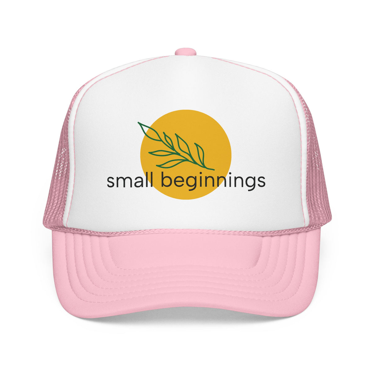 Foam Trucker Hat - "Small Beginnings"