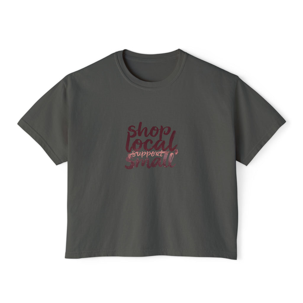 Shop Local Small Women's Boxy Tee — Casual Support Local Business Shirt