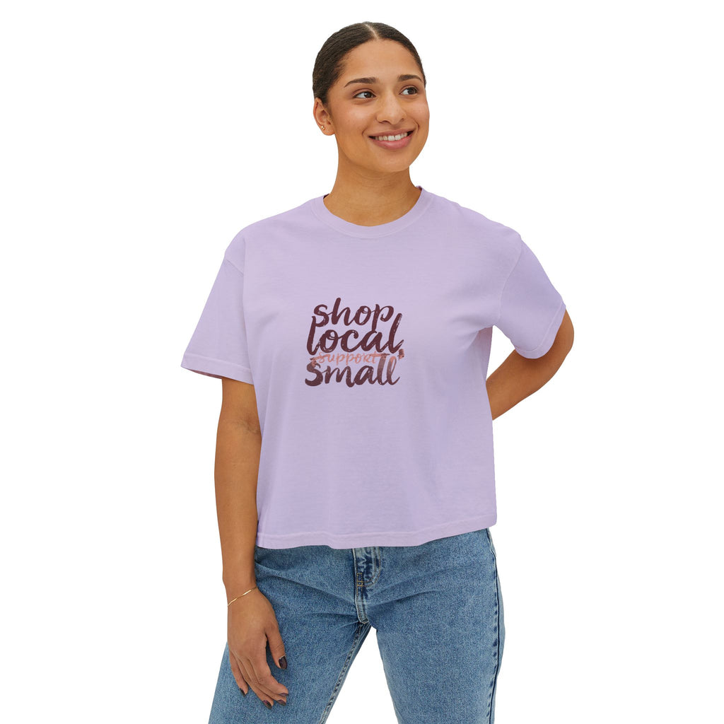 Shop Local Small Women's Boxy Tee — Casual Support Local Business Shirt