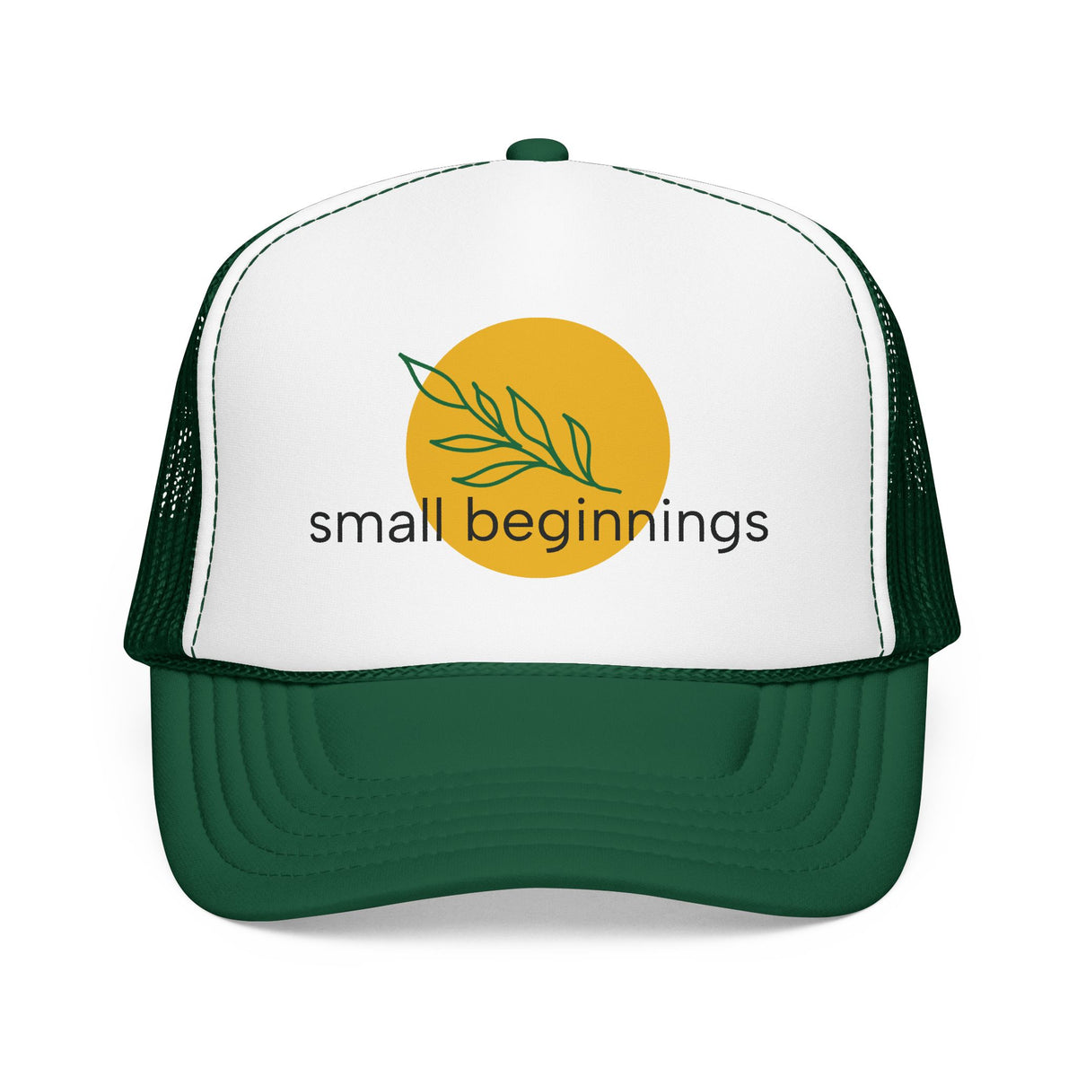 Foam Trucker Hat - "Small Beginnings"