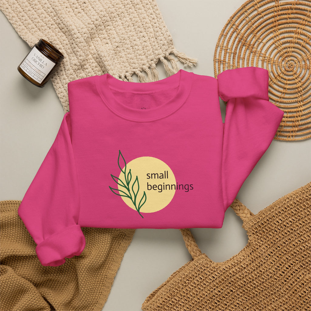 Copy of Crewneck Sweatshirt - "Small Beginnings"