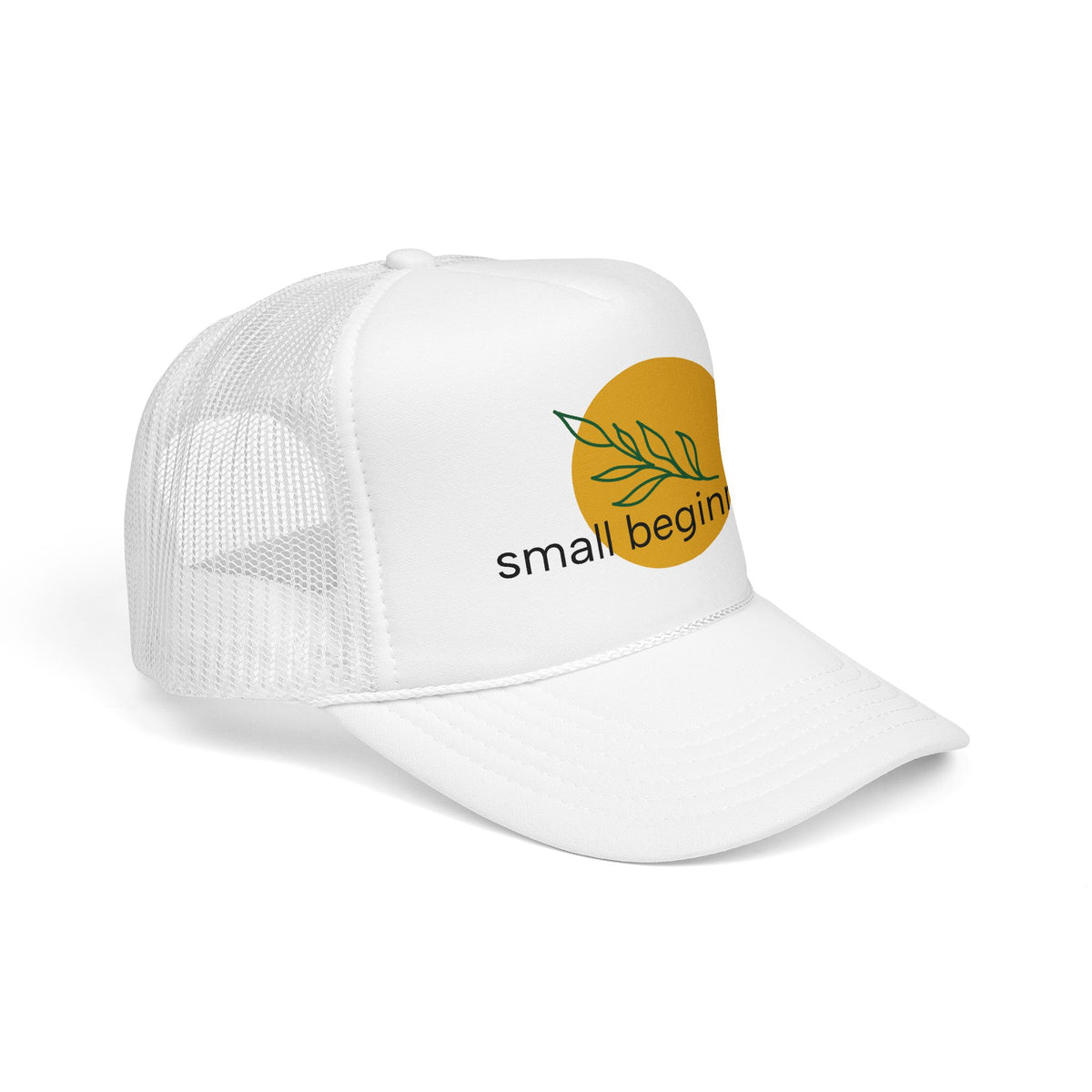 Foam Trucker Hat - "Small Beginnings"