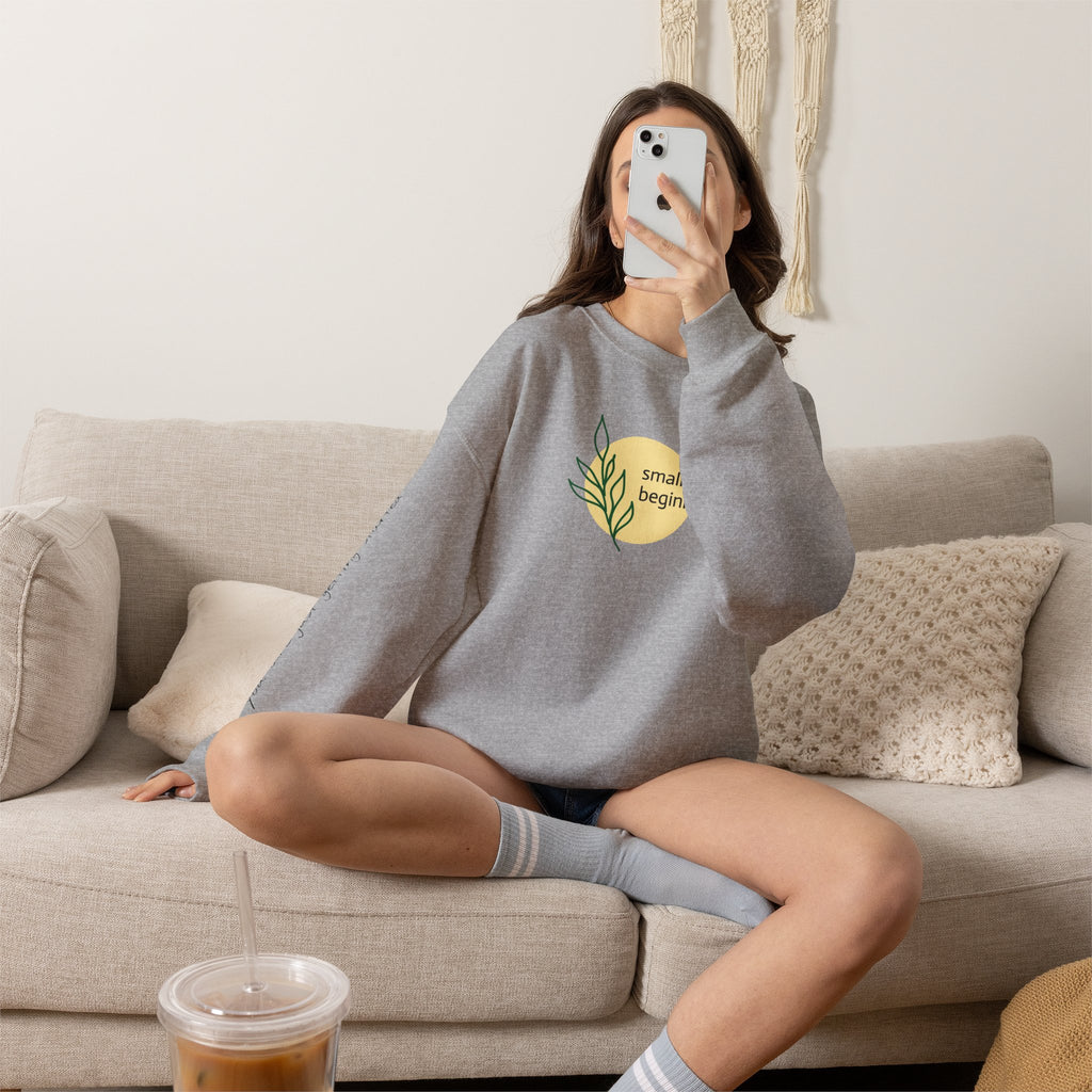 Copy of Crewneck Sweatshirt - "Small Beginnings"