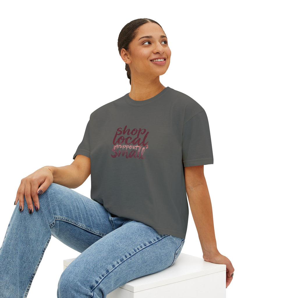Shop Local Small Women's Boxy Tee — Casual Support Local Business Shirt