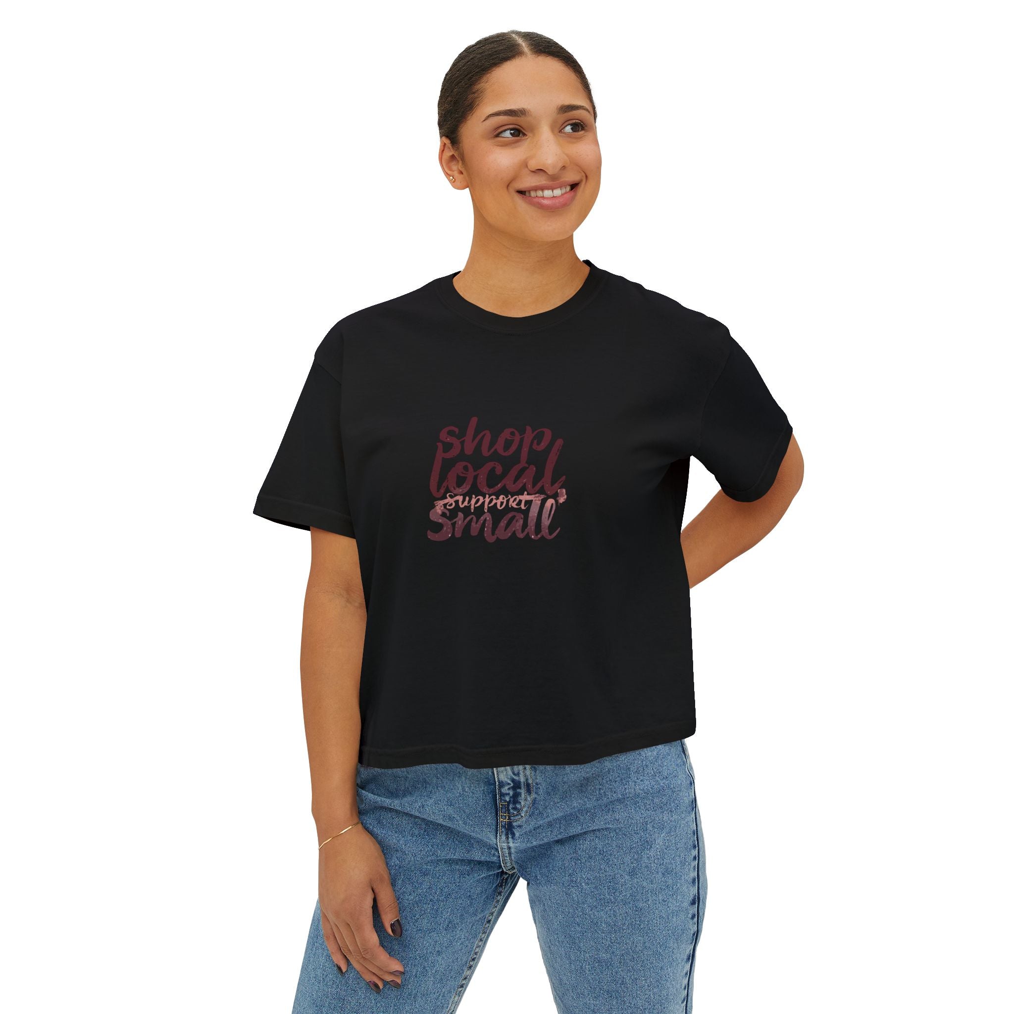 Shop Local Small Women's Boxy Tee — Casual Support Local Business Shirt
