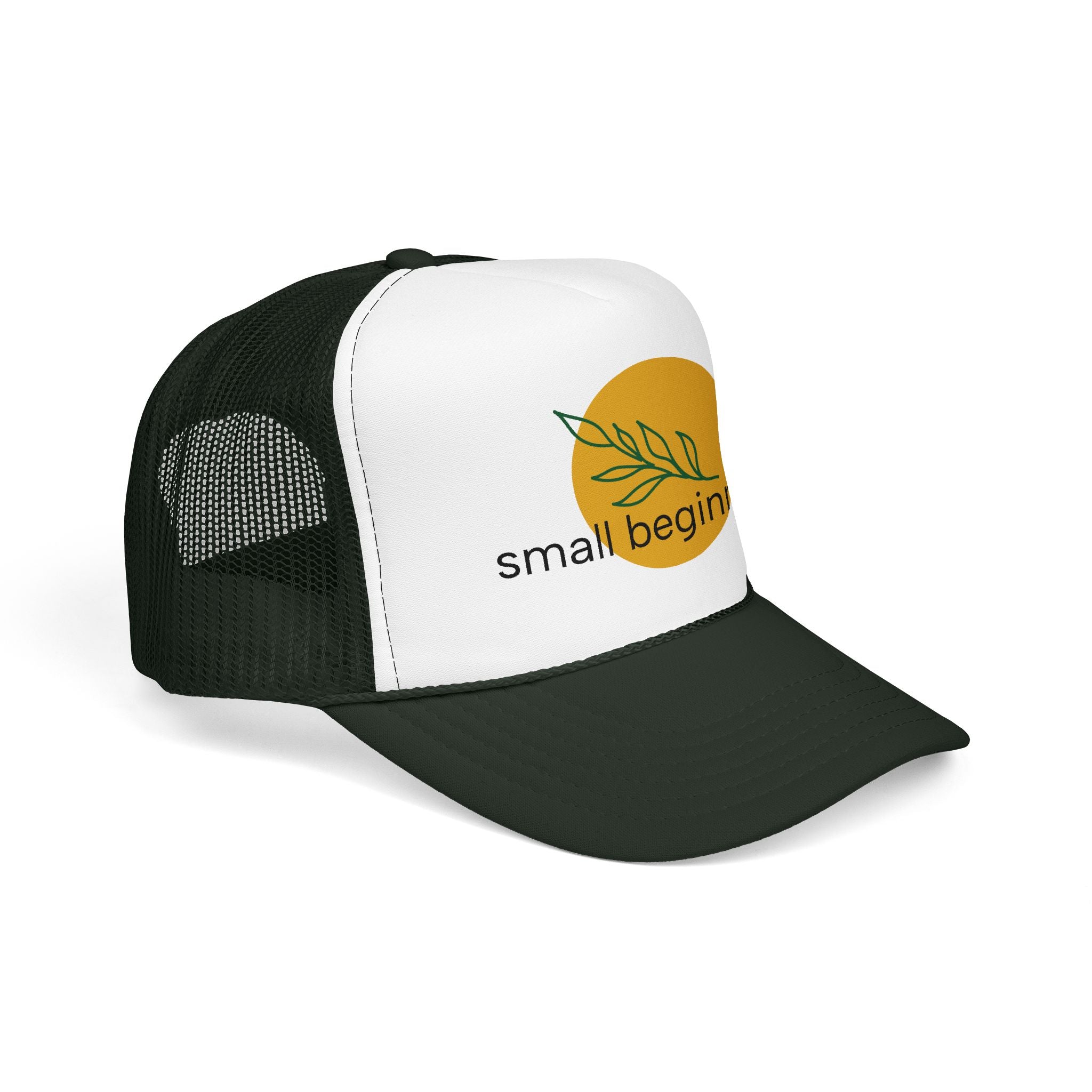Foam Trucker Hat - "Small Beginnings"