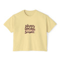 Shop Local Small Women's Boxy Tee — Casual Support Local Business Shirt