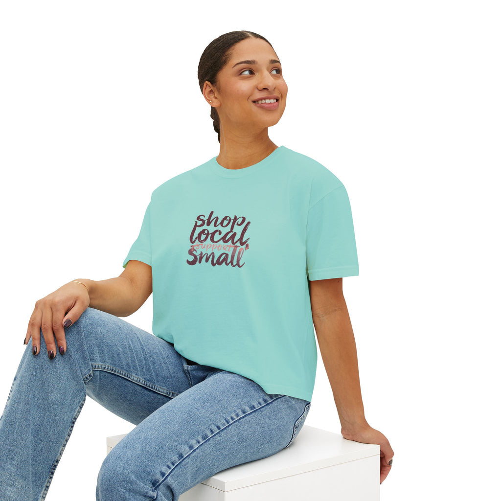 Shop Local Small Women's Boxy Tee — Casual Support Local Business Shirt