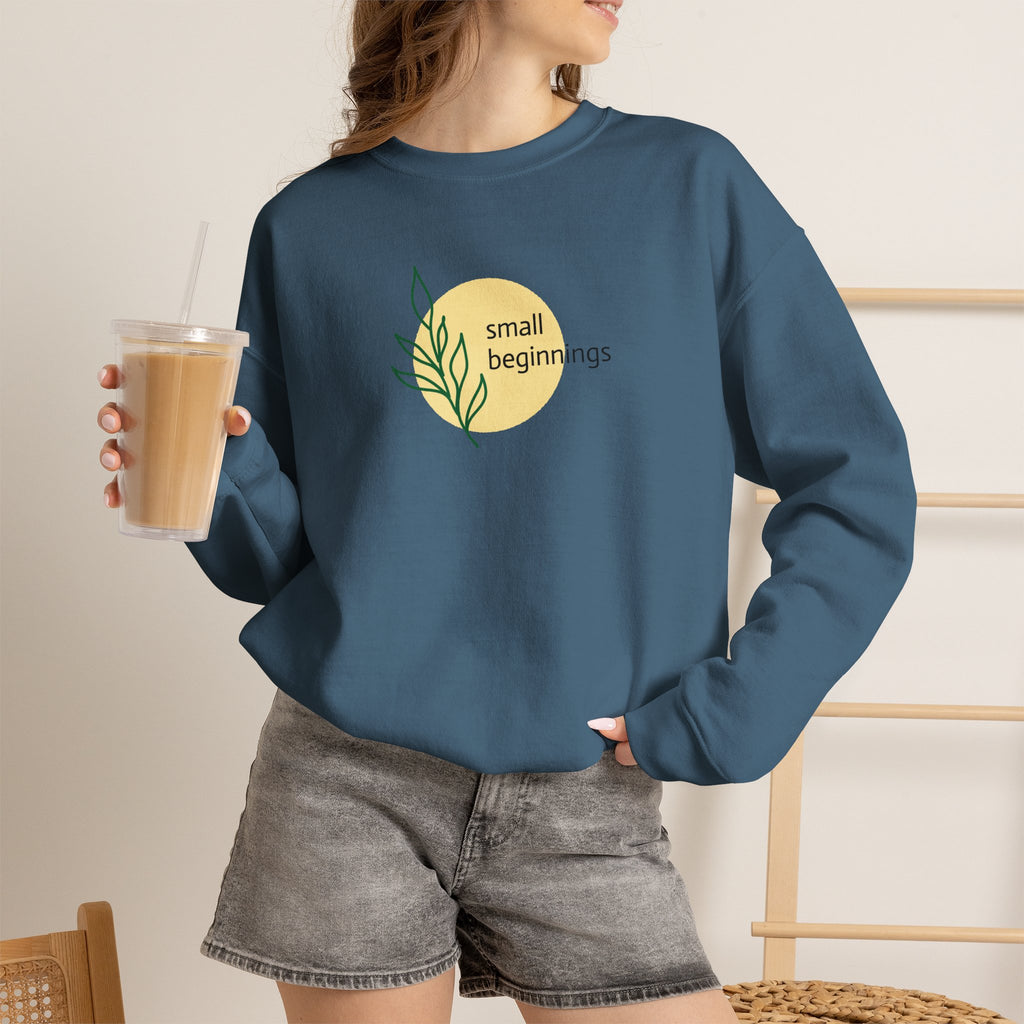 Copy of Crewneck Sweatshirt - "Small Beginnings"